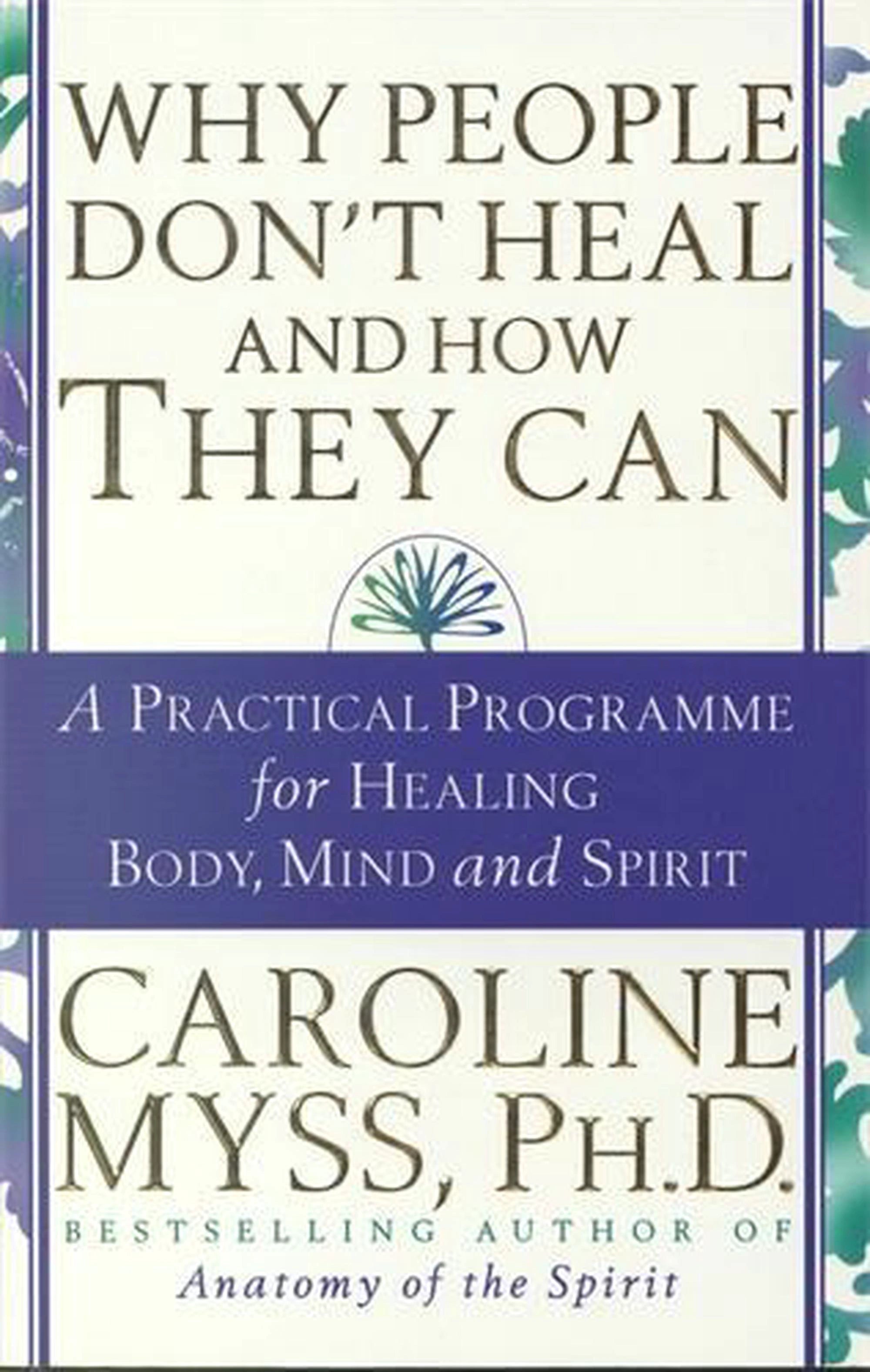 Why People Don't Heal and How They Can