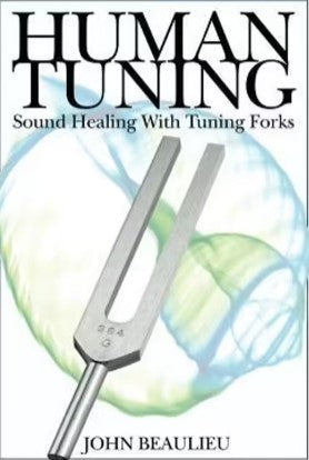 Human Tuning: Sound Healing with Tuning Forks