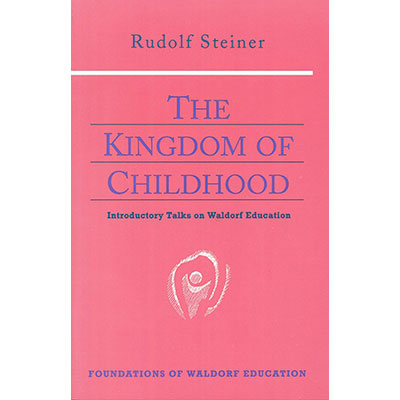 The Kingdom of Childhood: Seven Lectures image 0