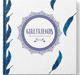 Girlfriends - An Unbreakable Bond