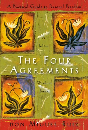 The Four Agreements: A Practical Guide to Personal Freedom (Illustrated Edition)