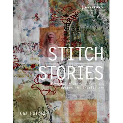 Stitch Stories : Personal places, spaces and traces in textile art