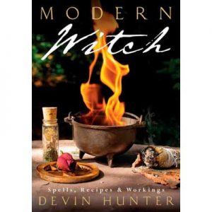 Modern Witch Spells, Recipes, and Workings