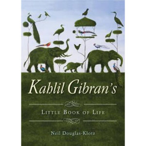 Kahlil Gibran's Little Book Of Life