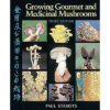 Growing Gourmet & Medicinal Mushrooms