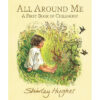 All Around Me - A First Book of Childhood