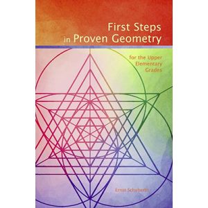 First Steps in Proven Geometry for the Upper Elementary Grades