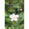 Thinking Like a Plant A Living Science for Life