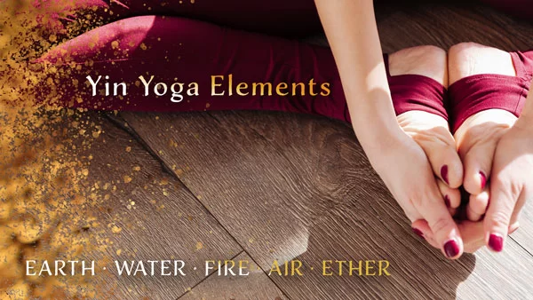 Elements of Yin Yoga
